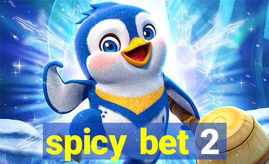 spicy bet 2